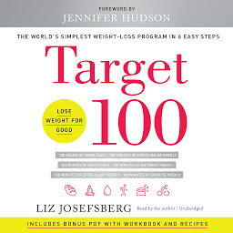 Obraz ikony: Target 100: The World’s Simplest Weight-Loss Program in 6 Easy Steps