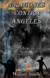 Icon image Dragones contra ángeles 4. La rebelión de los tenshiwings.
