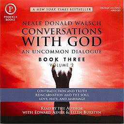 Icon image Conversations with God: An Uncommon Dialogue: Contradiction and Truth; Reincarnation and the Soul; Love, Hate and Marriage