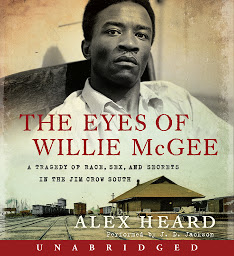 Icon image The Eyes of Willie McGee: A Tragedy of Race, Sex, and Secrets in the Jim Crow South