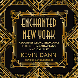 Icon image Enchanted New York: A Journey along Broadway through Manhattan's Magical Past