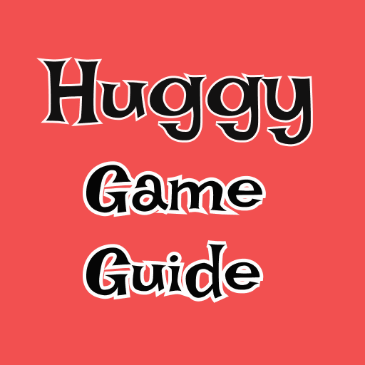 Guide Game Huggy 2022