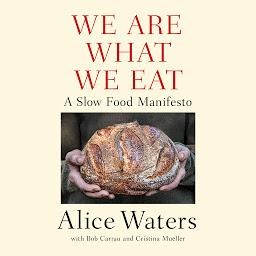 Icon image We Are What We Eat: A Slow Food Manifesto