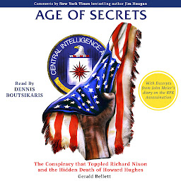 Icon image Age of Secrets: The Conspiracy that Toppled Richard Nixon and the Hidden Death of Howard Hughes