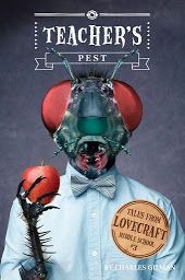 Icon image Tales from Lovecraft Middle School #3: Teacher's Pest