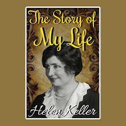Icon image The Story of My Life: Helen Keller Bestseller Book The Story of My Life