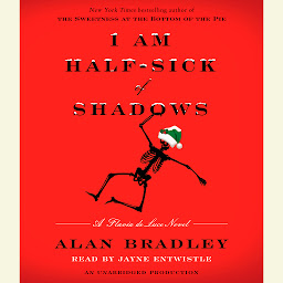 Icon image I Am Half-Sick of Shadows: A Flavia de Luce Novel