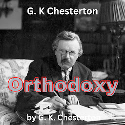 Icon image G. K. Chesterton: ORTHODOXY