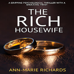 Icon image The Rich Housewife (A gripping psychological thriller with a shocking twist)