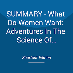 આઇકનની છબી SUMMARY - What Do Women Want: Adventures In The Science Of Female Desire By Daniel Bergner
