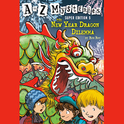Icon image A to Z Mysteries Super Edition #5: The New Year Dragon Dilemma