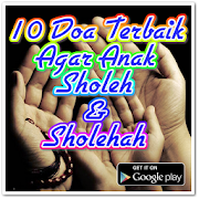 10 Doa Terbaik Agar Anak Sholeh Dan Sholehah