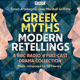 Icon image Greek Myths: Modern re-tellings: A BBC Radio 4 full-cast drama collection