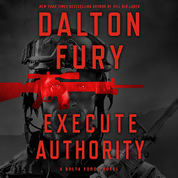 Icon image Execute Authority: A Delta Force Novel