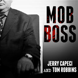 Symbolbild für Mob Boss: The Life of Little Al D'arco, the Man Who Brought Down the Mafia