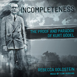 Imagem do ícone Incompleteness: The Proof and Paradox of Kurt Gödel