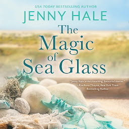 Icon image The Magic of Sea Glass: A dazzlingly heartwarming summer romance