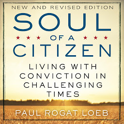 Icon image Soul of a Citizen: Living with Conviction in Challenging Times