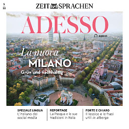Obraz ikony: Italienisch lernen Audio - Das neue Mailand, grün und nachhaltig (ADESSO Audio): Adesso Audio 05/22 – La nuova Milano