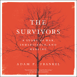 Icon image The Survivors: A Story of War, Inheritance, and Healing