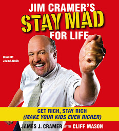 Imagen de icono Jim Cramer's Stay Mad for Life: Get Rich, Stay Rich (Make Your Kids Even Richer)