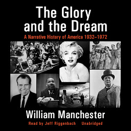Obrázek ikony The Glory and the Dream: A Narrative History of America, 1932–1972