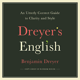Icon image Dreyer's English: An Utterly Correct Guide to Clarity and Style