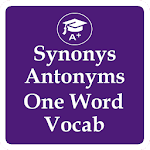 Cover Image of डाउनलोड Synonyms Antonyms One Word  APK