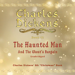Icon image THE HAUNTED MAN AND THE GHOST'S BARGAIN: UNABRIDGED