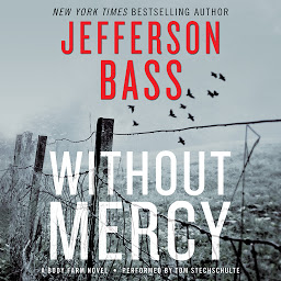 Obraz ikony: Without Mercy: A Body Farm Novel
