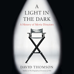 Icon image A Light in the Dark: A History of Movie Directors