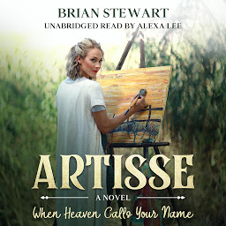 Icon image Artisse: When Heaven Calls Your Name