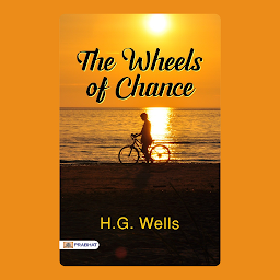 Icon image The Wheels of Chance – Audiobook: The Wheels of Chance: Cycling Adventures and Romantic Encounters