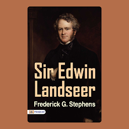 Icon image Sir Edwin Landseer – Audiobook: Sir Edwin Landseer: Frederick G. Stephens Explores Landseer's Art