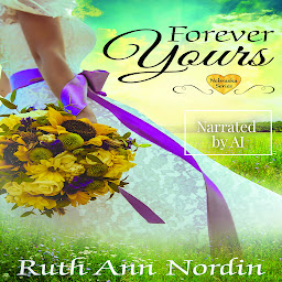 Icon image Forever Yours: A historical western romantic comedy.