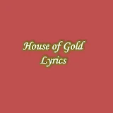 House of Gold Lyrics icon