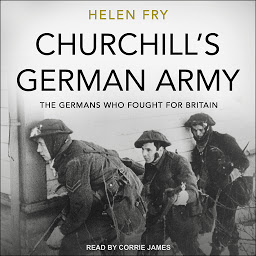 Icon image Churchill's German Army: The Germans who fought for Britain