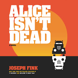 Icon image Alice Isn't Dead: A Novel