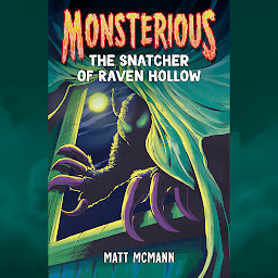 Icon image The Snatcher of Raven Hollow (Monsterious, Book 2)