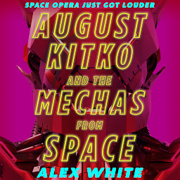 Icon image August Kitko and the Mechas from Space