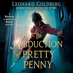 Icon image The Abduction of Pretty Penny: A Daughter of Sherlock Holmes Mystery