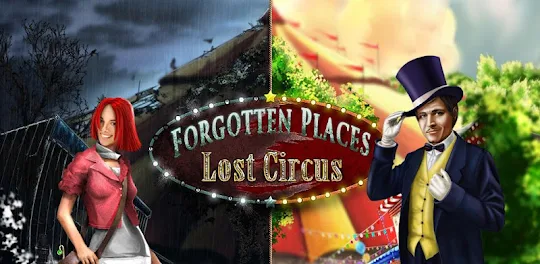 Forgotten Places: Lost Circus (Full)
