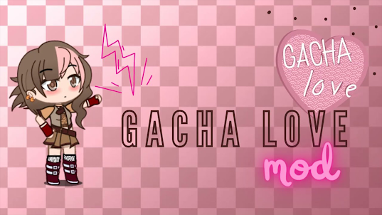 Gacha Love 3 Mod