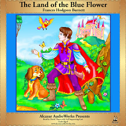 Imagen de ícono de The Land of the Blue Flower: Alcazar AudioWorks Presents