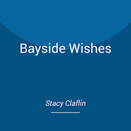 Icon image Bayside Wishes: A Sweet Romance