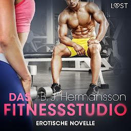 Icon image Das Fitnessstudio - Erotische Novelle (LUST)
