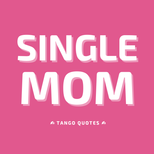 Single Mom Quotes and Sayings Download on Windows