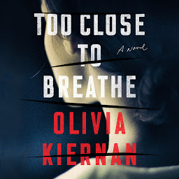 Icon image Too Close to Breathe: A Novel
