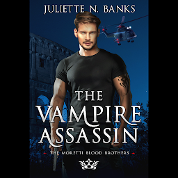 图标图片“The Vampire Assassin: A steamy fated mates paranormal romance”