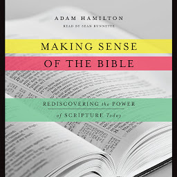 Icon image Making Sense of the Bible: Rediscovering the Power of Scripture Today